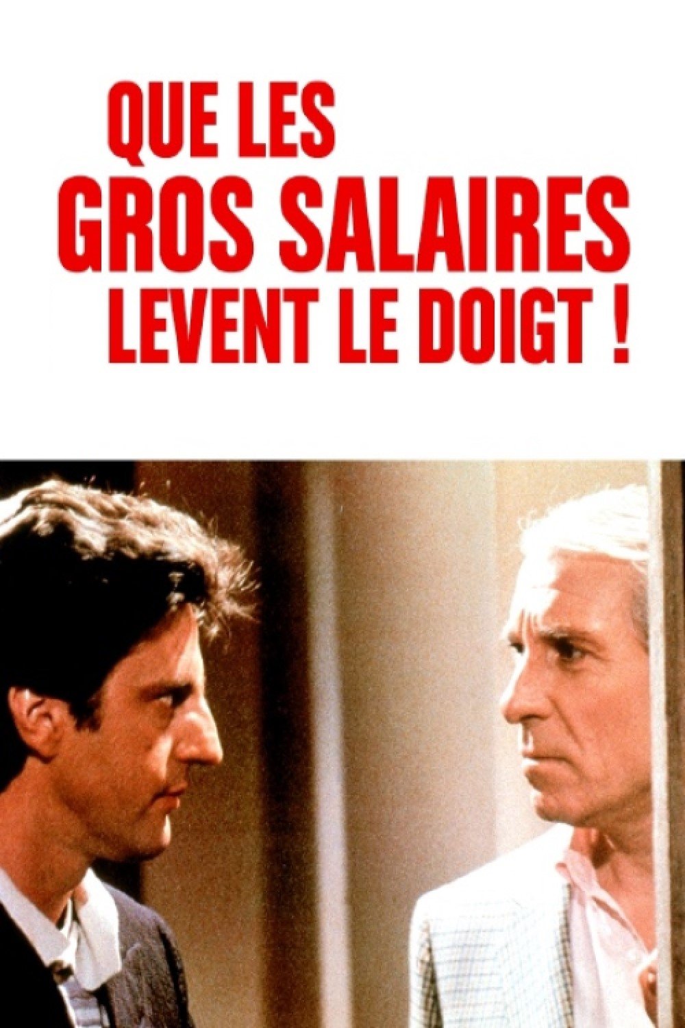 Постер Que les gros salaires lèvent le doigt !
